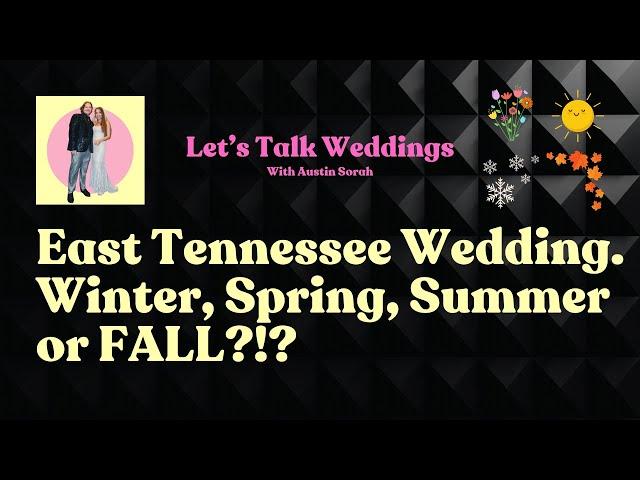 East Tennessee Weddings | Guide to the Seasons.