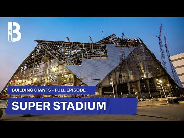 Building the World's Most Advanced Sports Arena: Mercedes-Benz Stadium | Blueprint