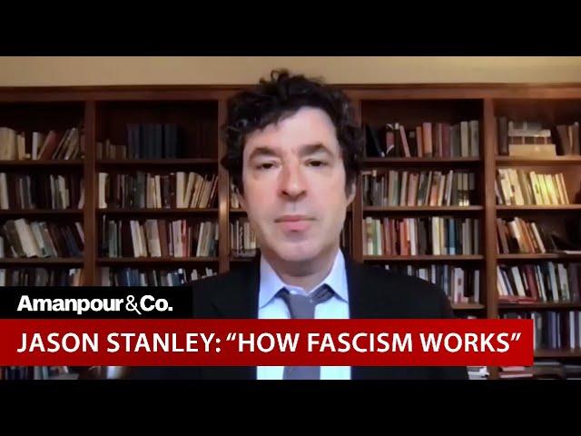 Jason Stanley Warns: "America Is Now in Fascism’s Legal Phase" | Amanpour and Company