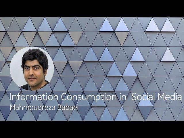 Information consumption in social media - Mahmoudreza Babaei