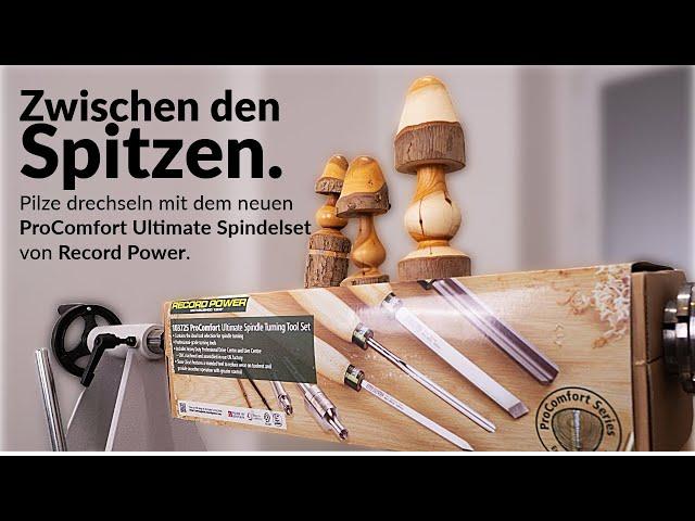 Pilze drechseln zwischen den Spitzen! Das neue ProComfort Spindelset von Record Power im Test.