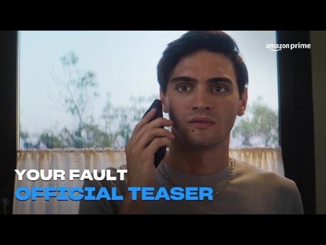 Your Fault | Official Teaser | Amazon Prime