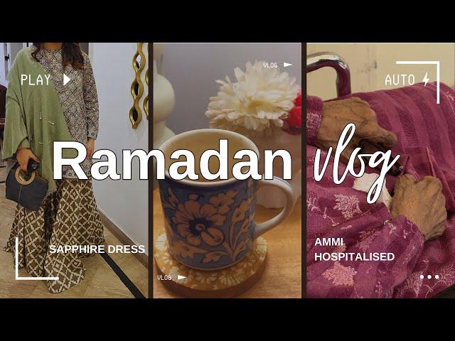 Ramadan Routine | Dress from Sapphire | Ammi hospitalised | Tapal Green Tea Review