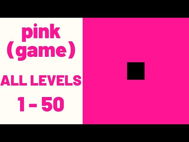 pink (game) ALL LEVELS 1-50 Walkthrough Solution (iOS - Android)