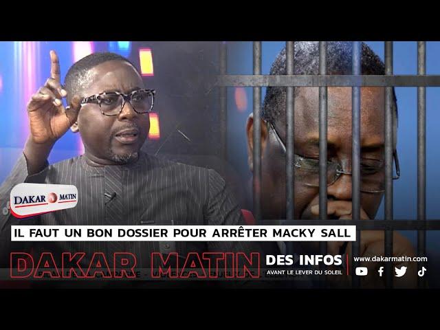 PAPE ALÉ NIANG : "IL FAUT UN BON DOSSIER POUR ARRÊTER MACKY SALL"