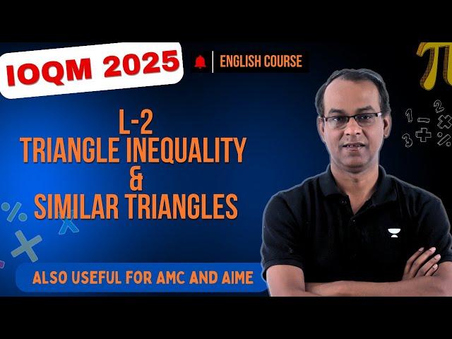L-2 Triangle Inequality & Similar Triangles | LIVE IOQM English Course | Suyash Pratap Singh #ioqm