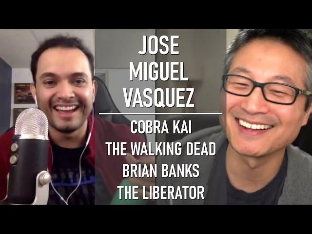 Jose Miguel Vasquez talks Cobra Kai, Walking Dead, Brian Banks, YouTube, and The Liberator