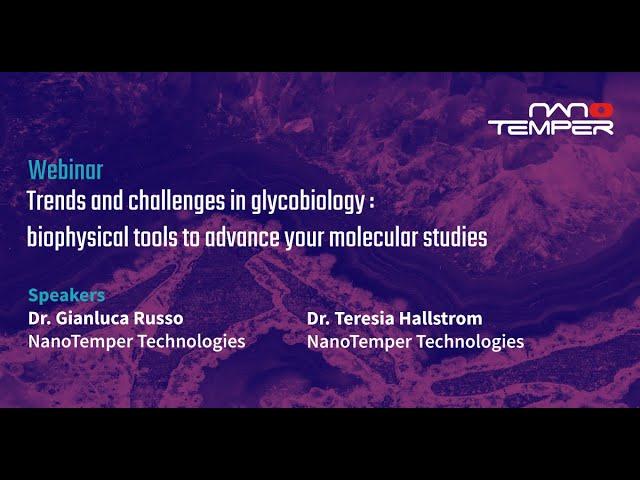 Trends and challenges in glycobiology: biophysical tools to advance your molecular studies