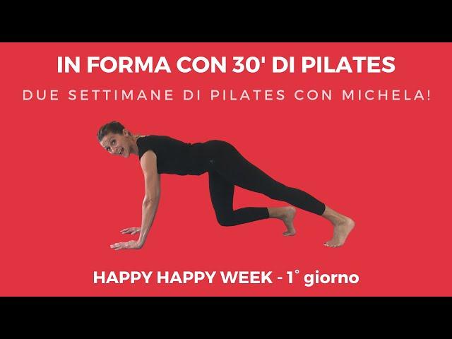 HAPPY HAPPY WEEK!  30' DI PILATES x 2 SETTIMANE