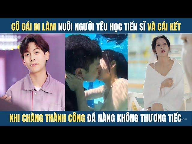 Cô gái đi làm nuôi người yêu làm tiến sỹ và cái kết bị bỏ rơi nhưng ...