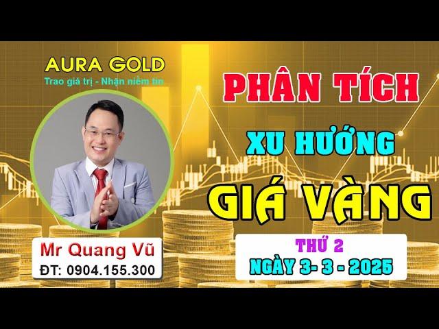 PHÂN TÍCH XU HƯỚNG GIÁ VÀNG HÔM NAY NGÀY 3/3/2025 #dubaogiavang, #nhandinhxuhuongvang, #giavang