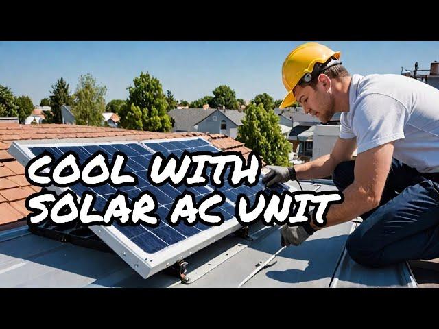 Cool Your Home for FREE with Solar Powered AC!