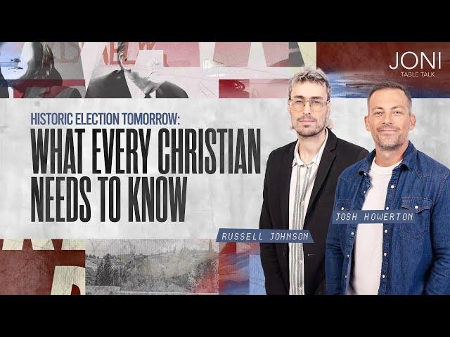 Historic Election Tomorrow: What Every Christian Needs to Know! Russell Johnson and Josh Howerton