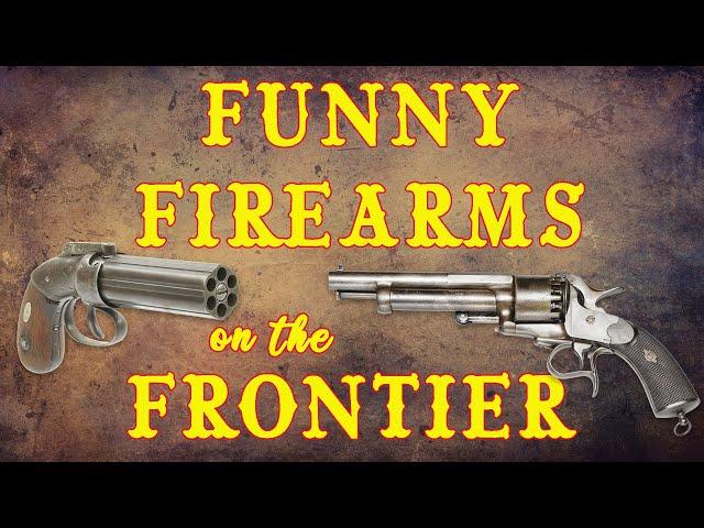 Funny Firearms on the Frontier