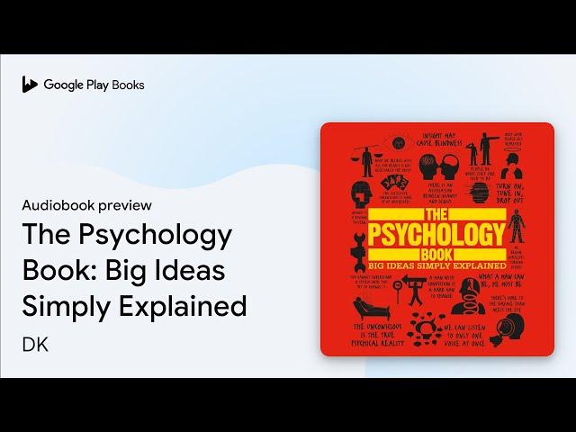 The Psychology Book: Big Ideas Simply… by DK · Audiobook preview