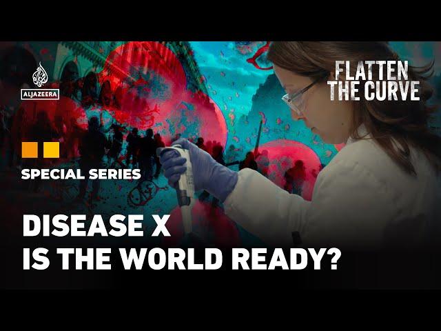 Disease X: Are we ready for the next killer pandemic? | Flatten the Curve | EP 2