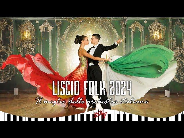 Liscio Folk 2024 | Il Meglio delle Orchestre Italiane | Musica Folk Italiana