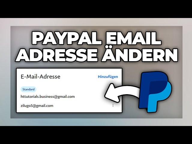 Paypal Email Adresse ändern / hinzufügen - Tutorial