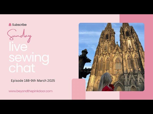 Live Sewing Chat-Episode 188-We are home from Cologne