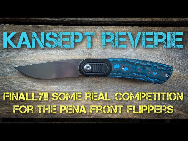 Kansept Reverie: Full Review! Some real competition for Pena front flippers!!