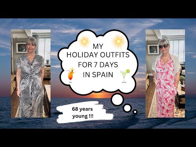 MY HOLIDAY OUTFITS FOR 7 DAYS IN SPAIN ️ OVER 50'S 60'S 70'S ️