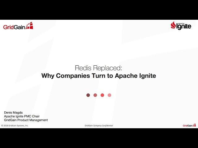 Redis Replaced:  Why Companies Now Choose Apache® Ignite™ to Improve Application Speed and Scale