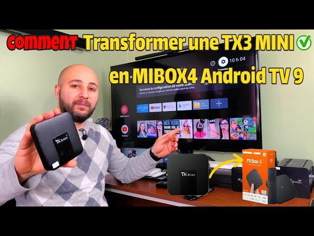 Transformer une TX3 MINI en MIBOX4 Android TV 9