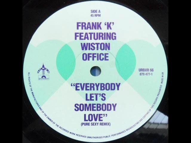 FRANK F feat  WISTON OFFICE   Everybody let's somebody love 1991