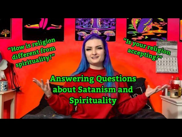 Answering Questions About Satanism and Spirituality