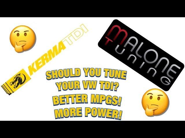 IS IT WORTH TUNING YOUR VW TDI?? (SHOULD YOU DO IT? + BETTER MPGS + KERMA TUNED vs MALONE TUNING)