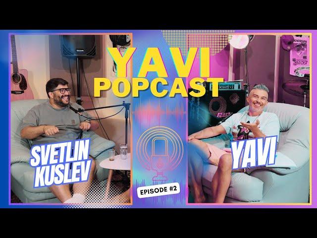 YAVI's POPCAST - episode 2- Svetlin Kuslev - podcast