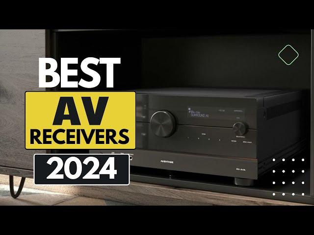 Best AV Receivers for 2024 : Dolby Atmos, 8K HDR, and Beyond! - for Every Budget