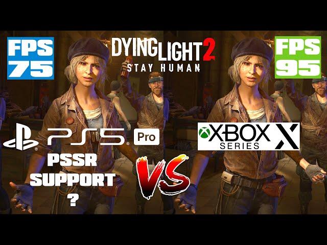 Dying Light 2 Stay Human - PS5 Pro vs Xbox Series X - PS5 Pro With Superior IQ But What About FPS?