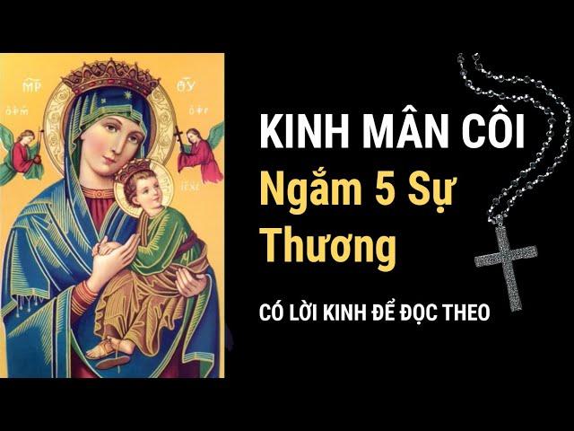 Cách đọc KINH MÂN CÔI - Ngắm 5 SỰ THƯƠNG (Có lời kinh để đọc theo)