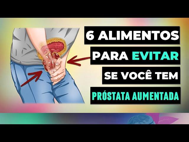 ▶ 6 Alimentos para Evitar Se Você Tem Próstata Aumentada!