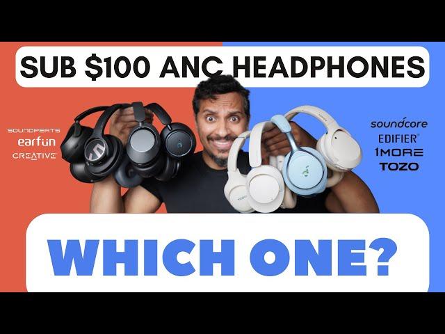 SAVE Your Money! 8 of the BEST ANC Headphones under $100