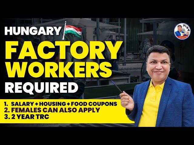 Jobs in Hungary | Vacancies in Hungary for Unskilled Workers | Chandra Shekher Visa Consultant