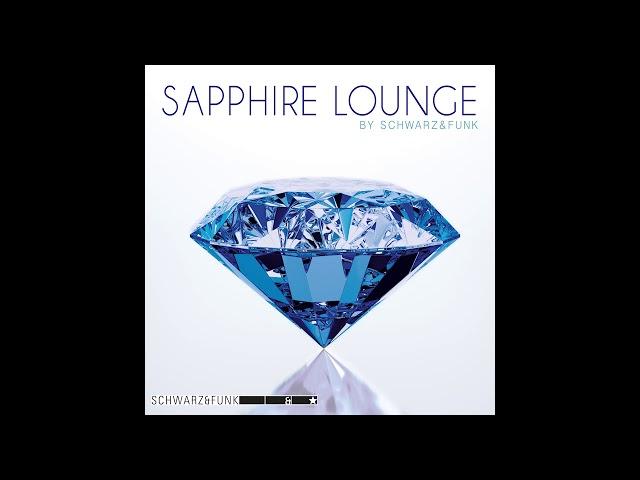 Schwarz & Funk - Sapphire Lounge - Chillout Music Mix