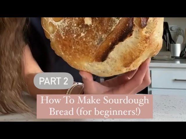 PART 2: How to make SOURDOUGH bread (easy!)