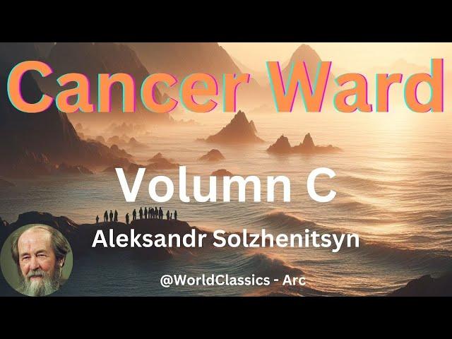 "Cancer Ward" Volume 3 - by Aleksandr Solzhenitsyn