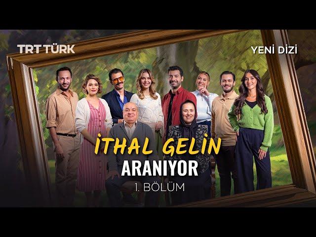 İthal Gelin Aranıyor- 1. Bölüm