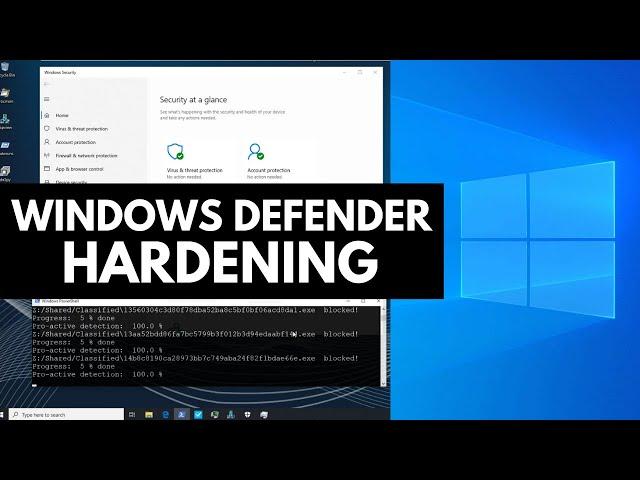 Windows Defender Hardening and Test vs Malware