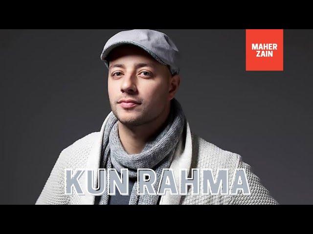 Maher Zain - Kun Rahma (Lirik Arab & Terjemah)