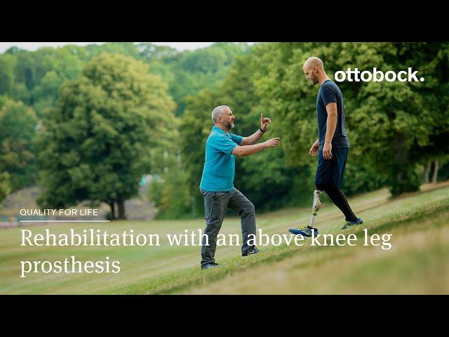 Rehabilitation with an above knee leg prosthesis | Ottobock