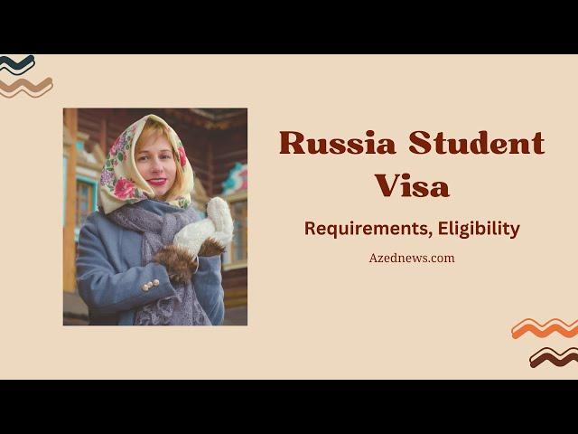 Russia Student Visa – Requirements, Eligibility