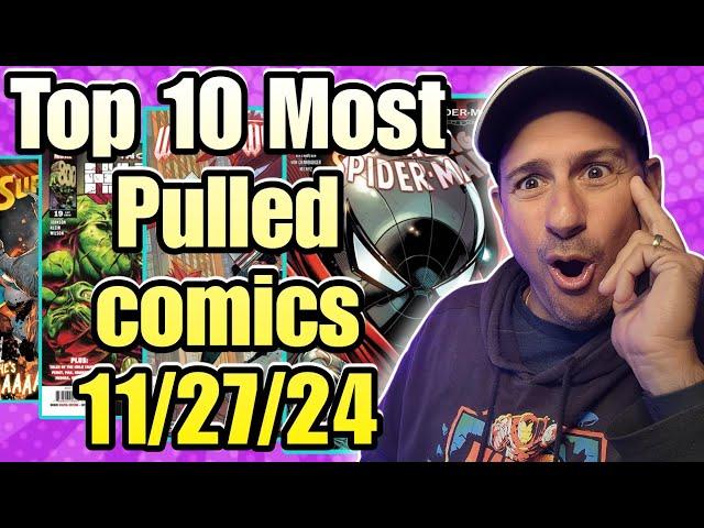 Top 10 Most Pulled Comic Books 11/27/24 A STACKED WEEK!!