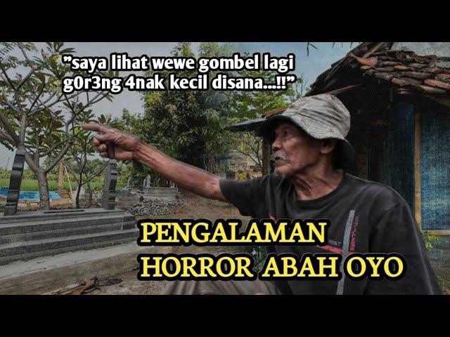 KALIAN WAJIB DENGARIN INI !! CERITA HORROR ABAH OYO SELAMA TINGGAL DI TENGAH KUBURAN