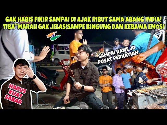 LG ASIK MAKAN DI AJAK RIBUT SAMA ABANG INDIA!TIBA"MARAH GAK JELAS!SAMPE BINGUNG DAN KEBAWA EMOSI