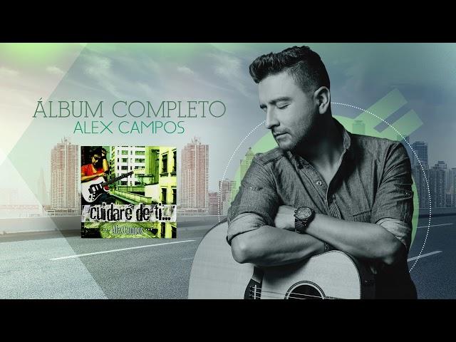 Cuidaré de ti (Álbum completo) - Alex Campos | Audio Oficial