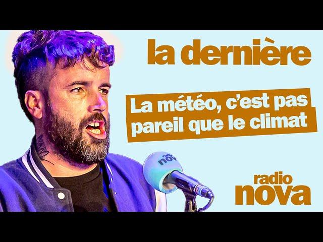 "La météo c’est pas pareil que le climat" : la chronique d'Aymeric Lompret dans "La dernière"